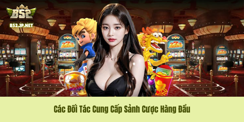 Danh sách các đối tác sảnh cược đạt chuẩn quốc tế (Global Standards) Danh sách các đối tác sảnh cược đạt chuẩn quốc tế (Global Standards)